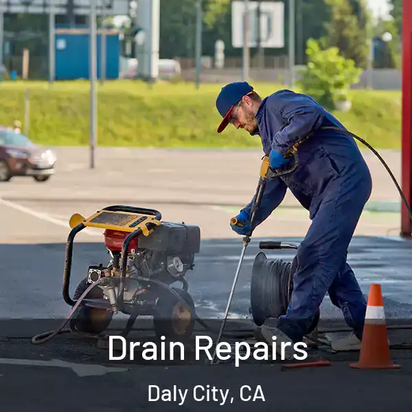  Drain Repairs Daly City, CA