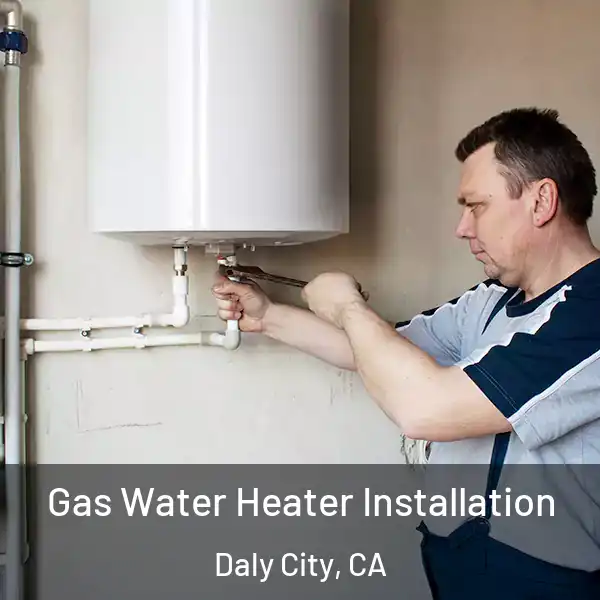  Gas Water Heater Installation Daly City, CA