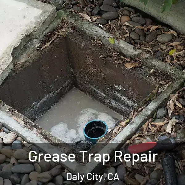  Grease Trap Repair Daly City, CA