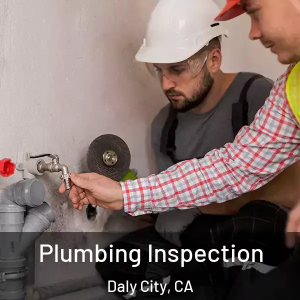  Plumbing Inspection Daly City, CA