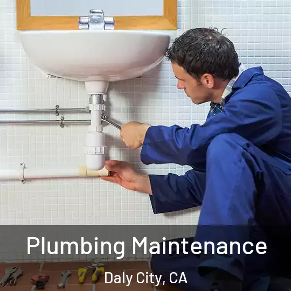  Plumbing Maintenance Daly City, CA