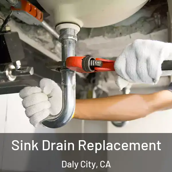  Sink Drain Replacement Daly City, CA