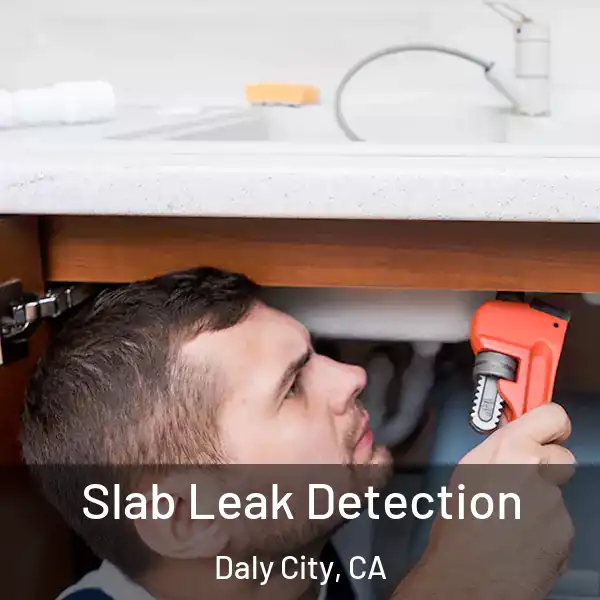  Slab Leak Detection Daly City, CA