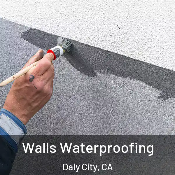  Walls Waterproofing Daly City, CA